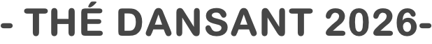 - THÉ DANSANT 2026-