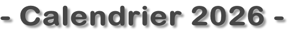 - Calendrier 2026 -